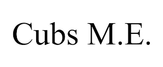 CUBS M.E.