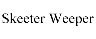 SKEETER WEEPER