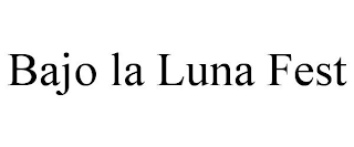 BAJO LA LUNA FEST