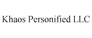 KHAOS PERSONIFIED LLC