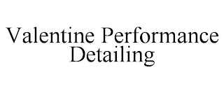 VALENTINE PERFORMANCE DETAILING