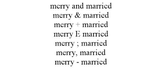 MERRY AND MARRIED MERRY & MARRIED MERRY + MARRIED MERRY E MARRIED MERRY ; MARRIED MERRY, MARRIED MERRY - MARRIED