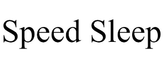 SPEED SLEEP