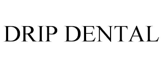 DRIP DENTAL