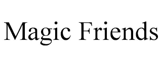 MAGIC FRIENDS