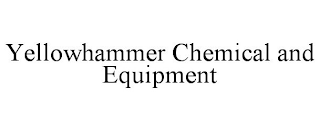 YELLOWHAMMER CHEMICAL AND EQUIPMENT