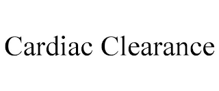 CARDIAC CLEARANCE