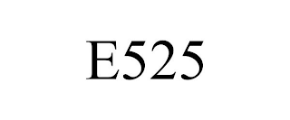 E525