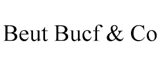 BEUT BUCF & CO