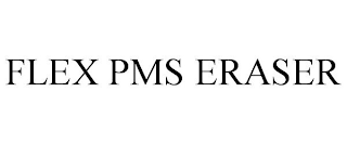 FLEX PMS ERASER