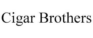 CIGAR BROTHERS