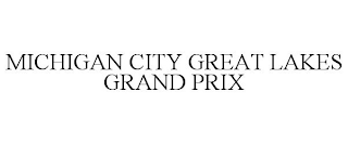 MICHIGAN CITY GREAT LAKES GRAND PRIX