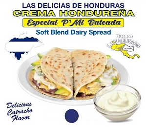 LAS DELICIAS DE HONDURAS CREMA HONDUREÑA ESPECIAL P' MI BALEADA SOFT BLEND DAIRY SPREAD QUESOS LAS DELICIAS LA UNION DELICIOUS CATRACHO FLAVOR