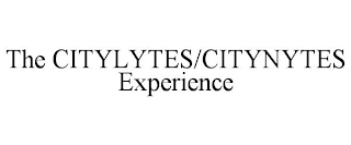 THE CITYLYTES/CITYNYTES EXPERIENCE