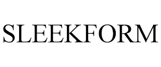 SLEEKFORM