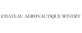 CHATEAU AERONAUTIQUE WINERY