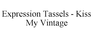 EXPRESSION TASSELS - KISS MY VINTAGE