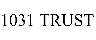 1031 TRUST