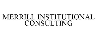 MERRILL INSTITUTIONAL CONSULTING