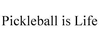 PICKLEBALL IS LIFE