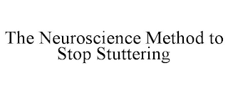 THE NEUROSCIENCE METHOD TO STOP STUTTERING