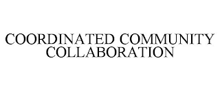 COORDINATED COMMUNITY COLLABORATION