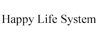 HAPPY LIFE SYSTEM