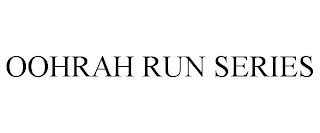 OOHRAH RUN SERIES