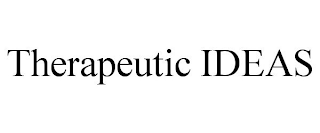 THERAPEUTIC IDEAS