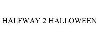 HALFWAY 2 HALLOWEEN