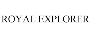 ROYAL EXPLORER