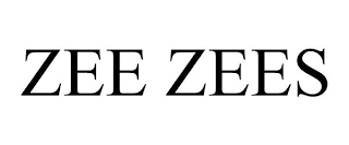 ZEE ZEES