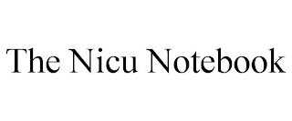 THE NICU NOTEBOOK