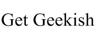 GET GEEKISH