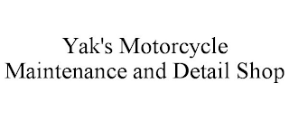 YAK'S MOTORCYCLE MAINTENANCE AND DETAIL SHOP