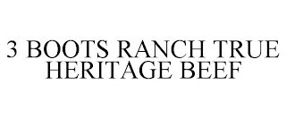 3 BOOTS RANCH TRUE HERITAGE BEEF