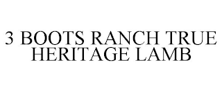 3 BOOTS RANCH TRUE HERITAGE LAMB