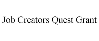 JOB CREATORS QUEST GRANT