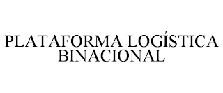 PLATAFORMA LOGÍSTICA BINACIONAL