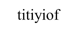 TITIYIOF trademark