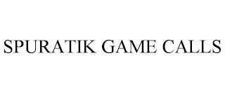 SPURATIK GAME CALLS trademark