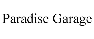 PARADISE GARAGE