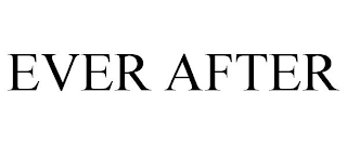 EVER AFTER trademark