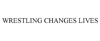 WRESTLING CHANGES LIVES trademark