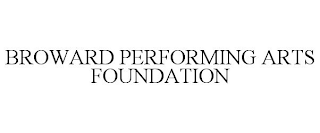 BROWARD PERFORMING ARTS FOUNDATION