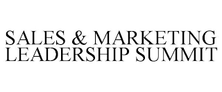 SALES &amp; MARKETING LEADERSHIP SUMMIT trademark