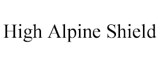 HIGH ALPINE SHIELD trademark