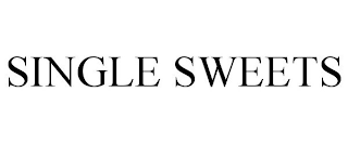 SINGLE SWEETS trademark