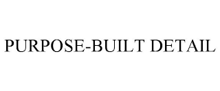 PURPOSE-BUILT DETAIL trademark