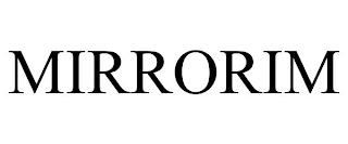 MIRRORIM trademark